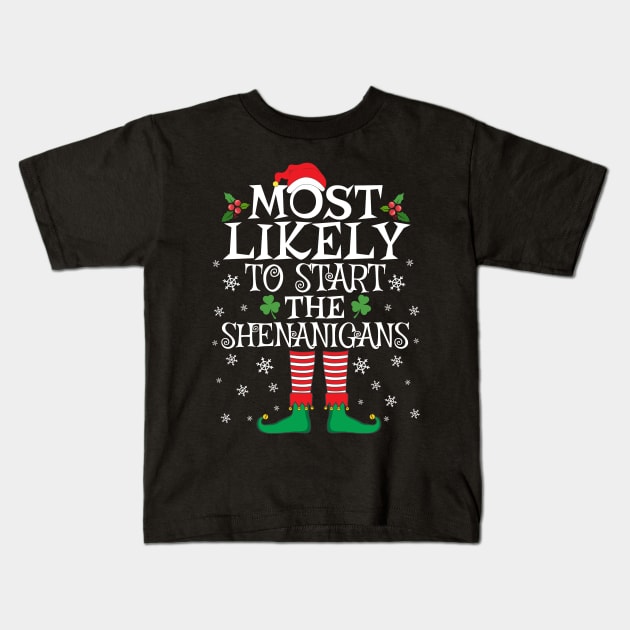 Most Likely To Start The Shenanigans Elf Family Christmas Kids T-Shirt by TheMjProduction